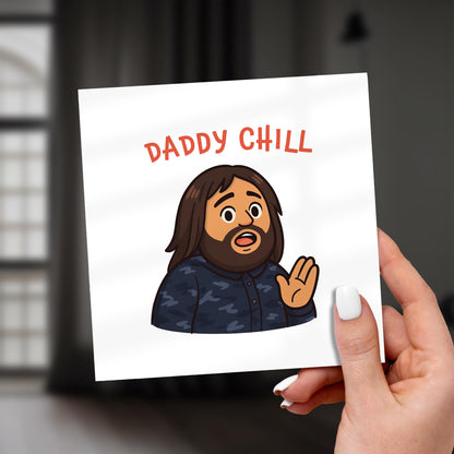 Card with a cartoon illustration of a person with long hair and beard, labeled 'Daddy Chill', held by a hand.