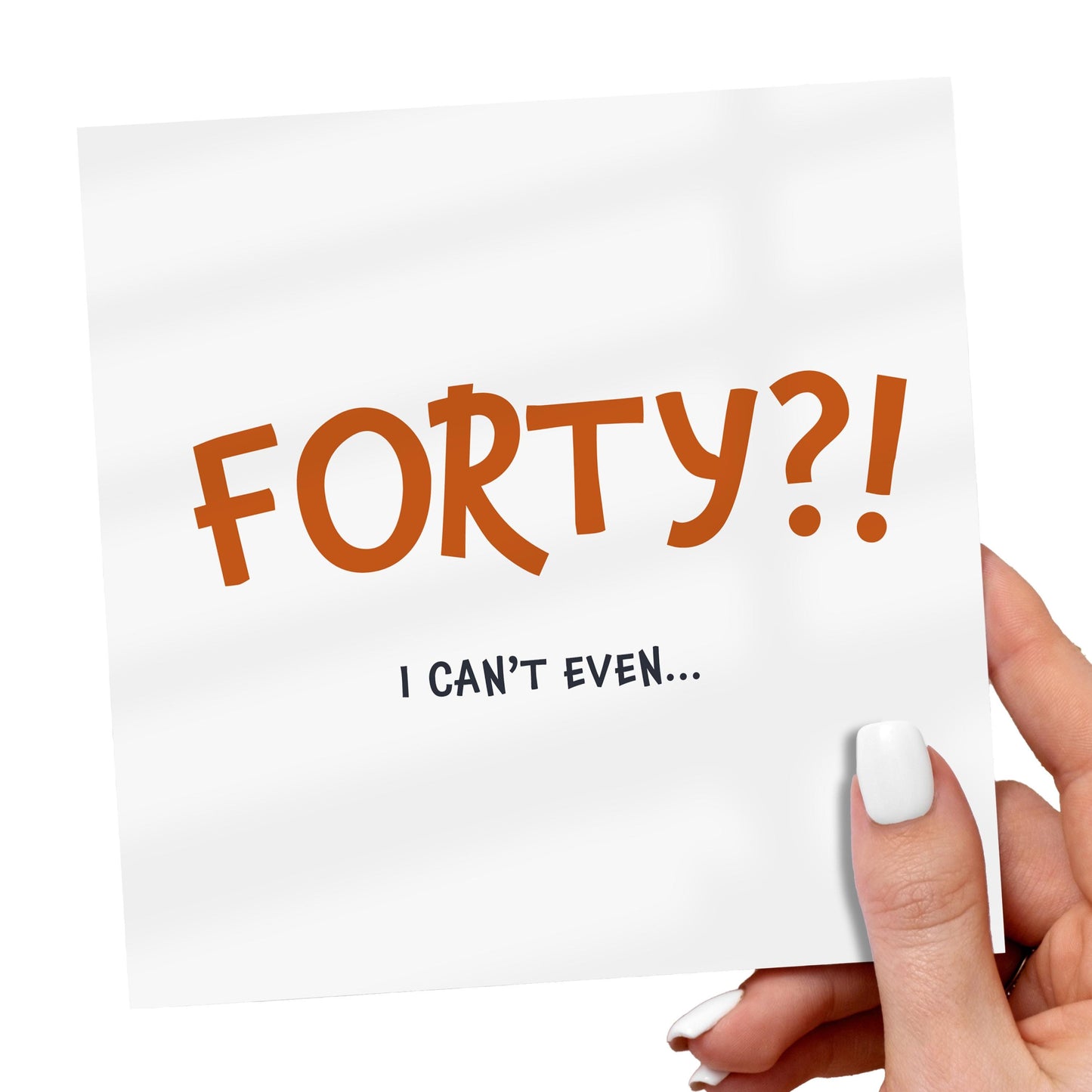 Funny 40th Birthday Card: I Can't Even Meme, Internet Humor