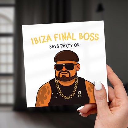 Card with a cartoon character and text 'IBIZA FINAL BOSS SAYS PARTY ON' held by a hand.