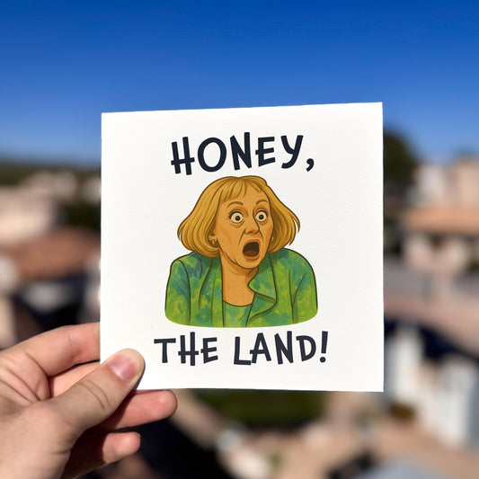 Funny "Honey, The Land!" Birthday Card - Viral TikTok Meme