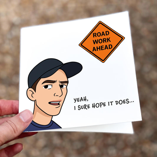 Funny 'Road Work Ahead' Birthday Card: Viral Meme Sarcastic Card