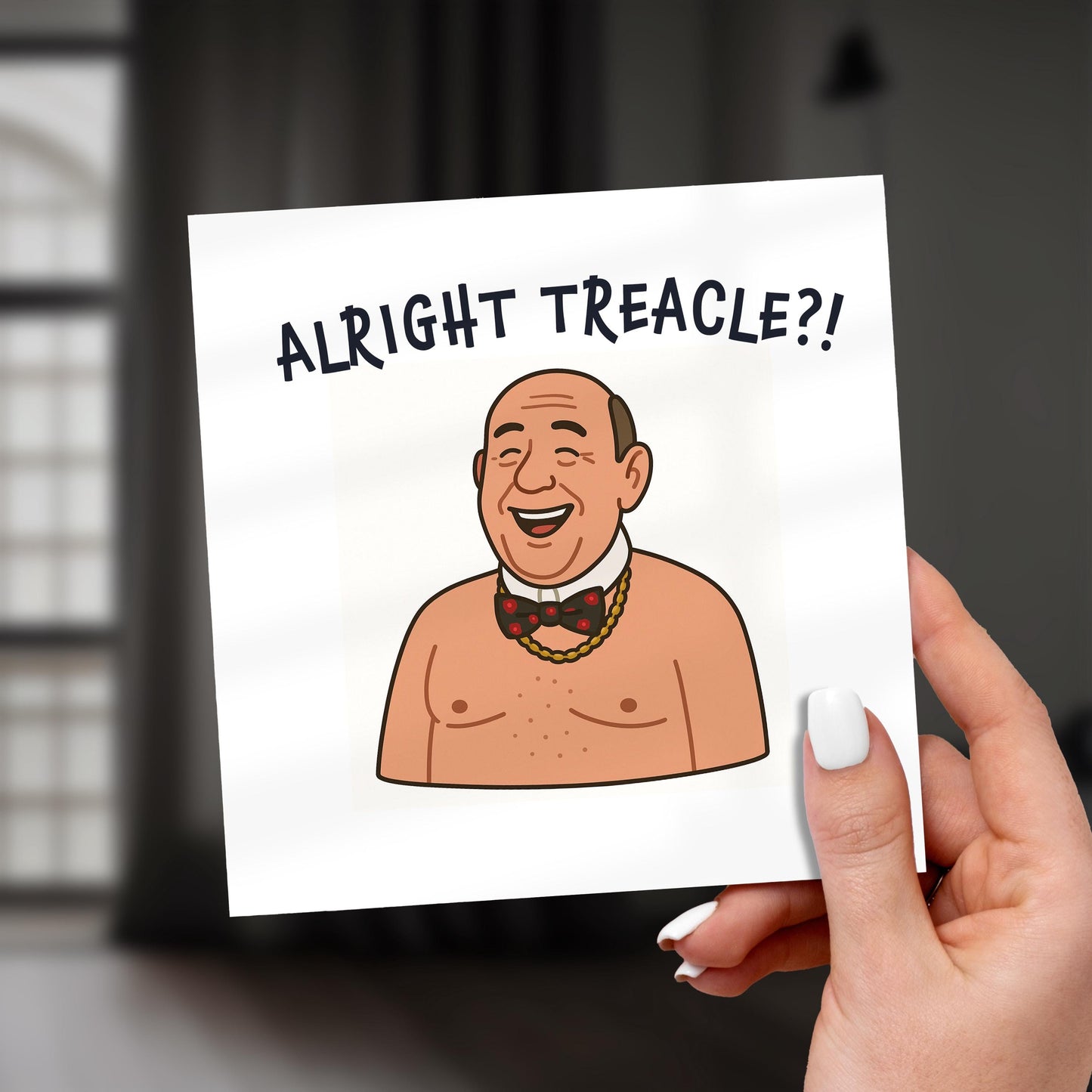 Alright Treacle Card: Funny British Banter Birthday Card