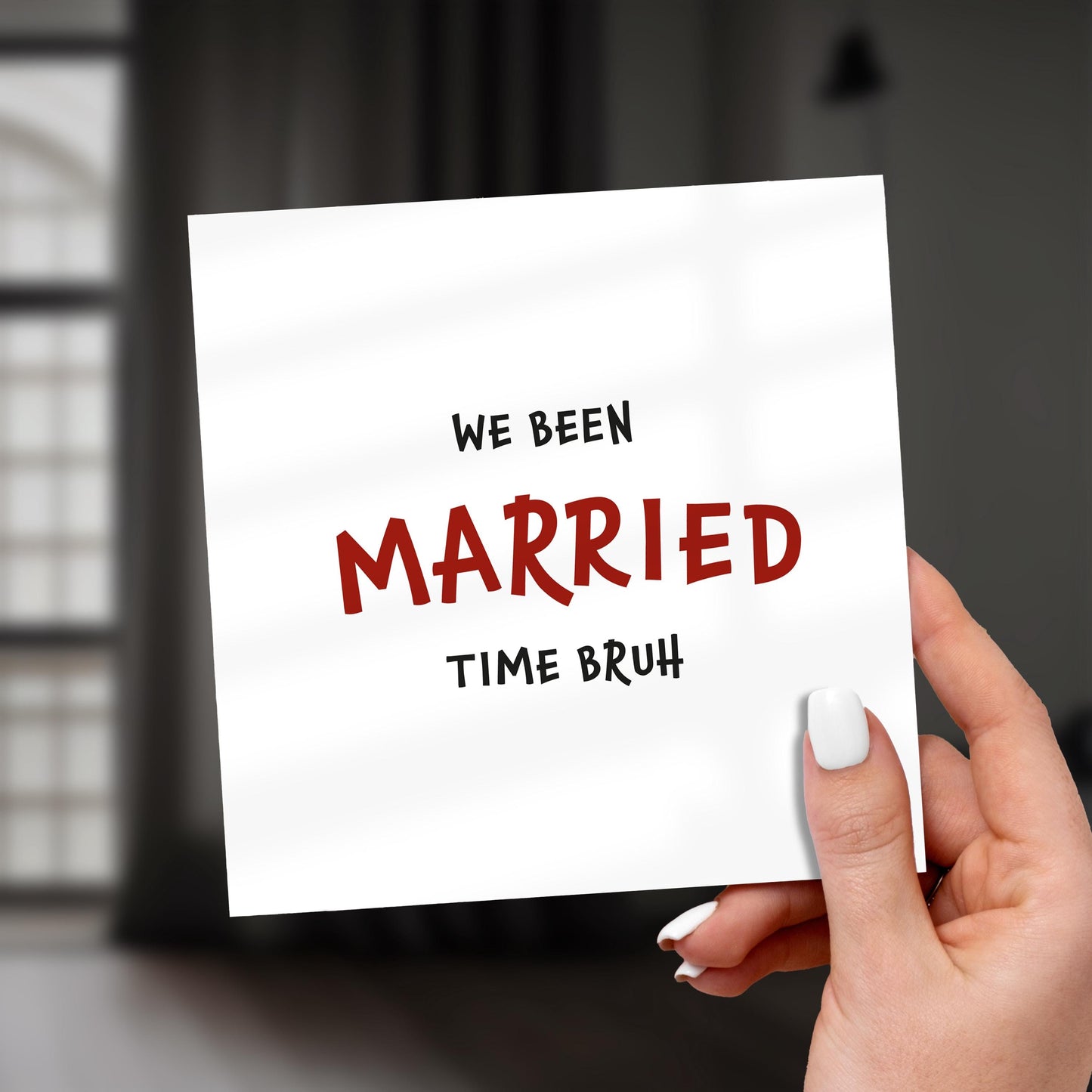 Funny Anniversary Card: Lowkey Love - 'We Been Married Time Bruh'