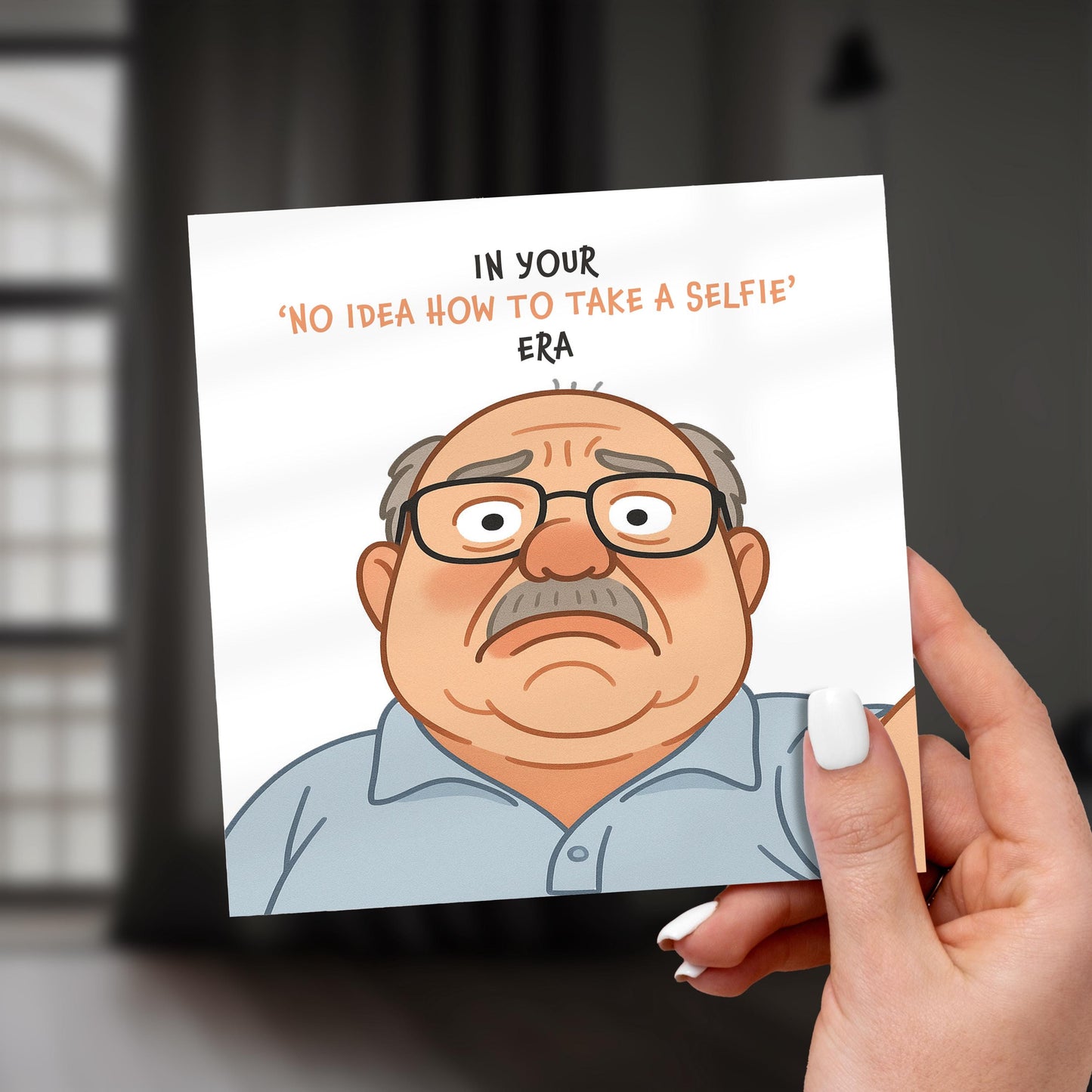 Funny Birthday Card for Dad/Grandad: Selfie Meme - In Your Era
