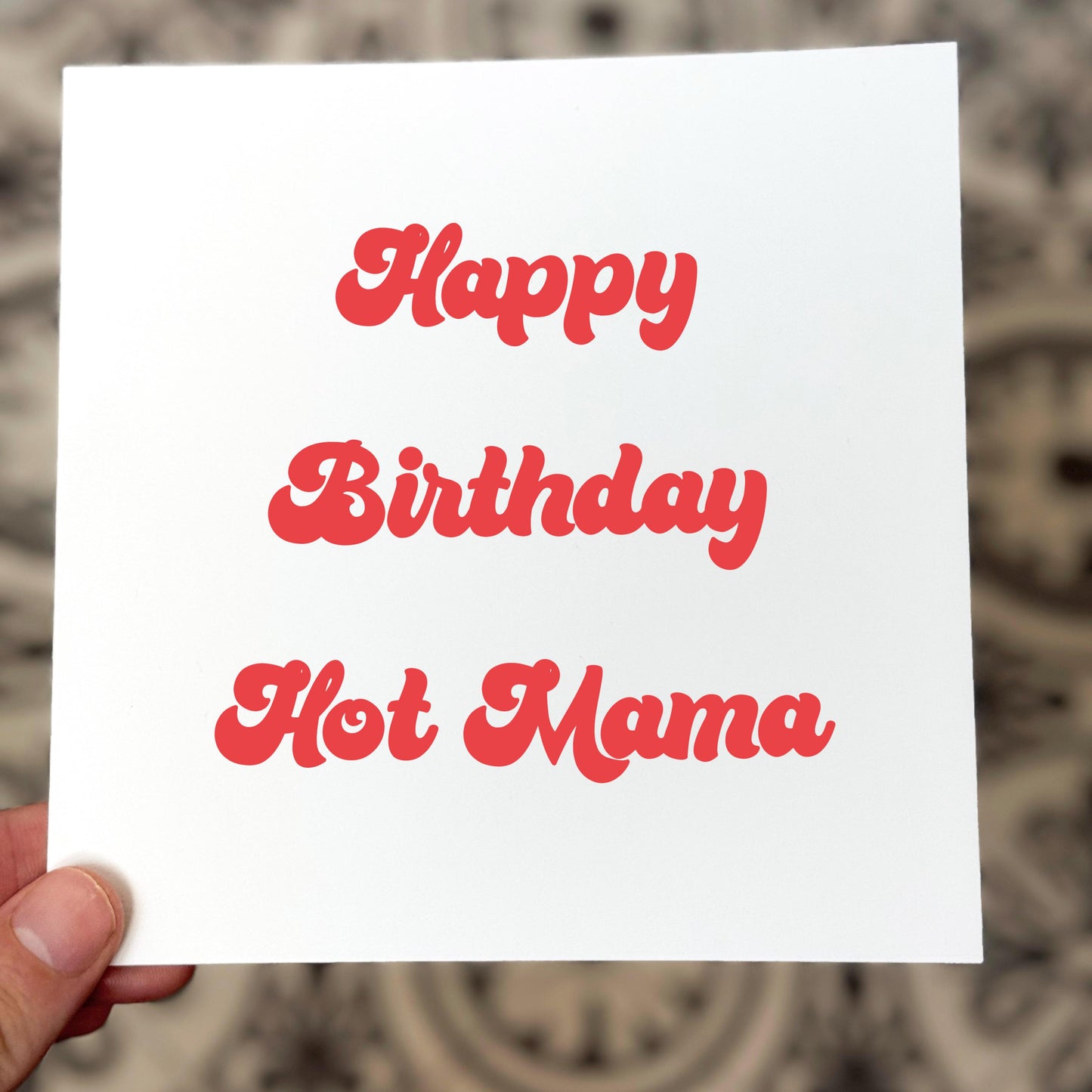 Funny Hot Mama Birthday Card: Cheeky Wife/Girlfriend Card