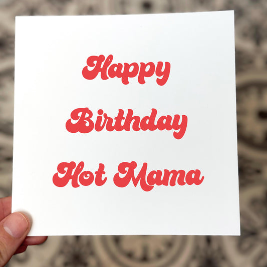 Funny Hot Mama Birthday Card: Cheeky Wife/Girlfriend Card