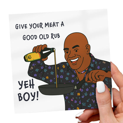 Card with a cartoon character holding a bottle and pan, with text 'Give your meat a good old rub Yeh Boy!' held by a hand.