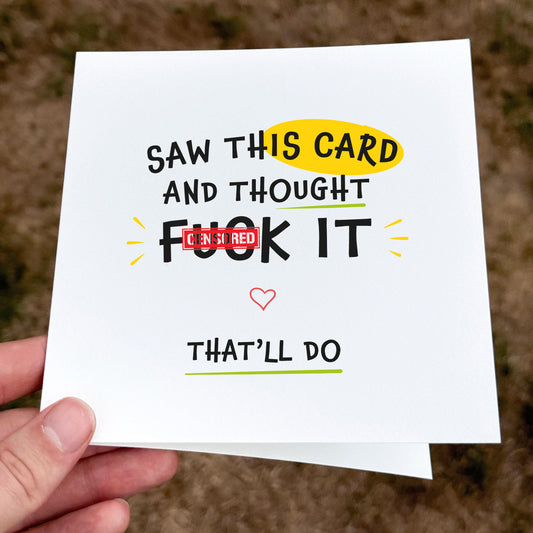 Funny Occasion Card: That'll Do - Cheeky Rude Greeting