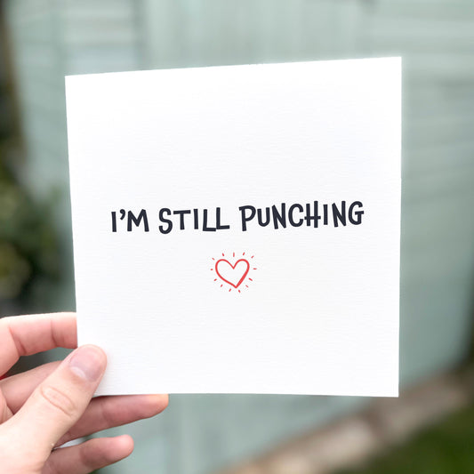 Funny Anniversary Card: I'm Still Punching - Cheeky Love Card