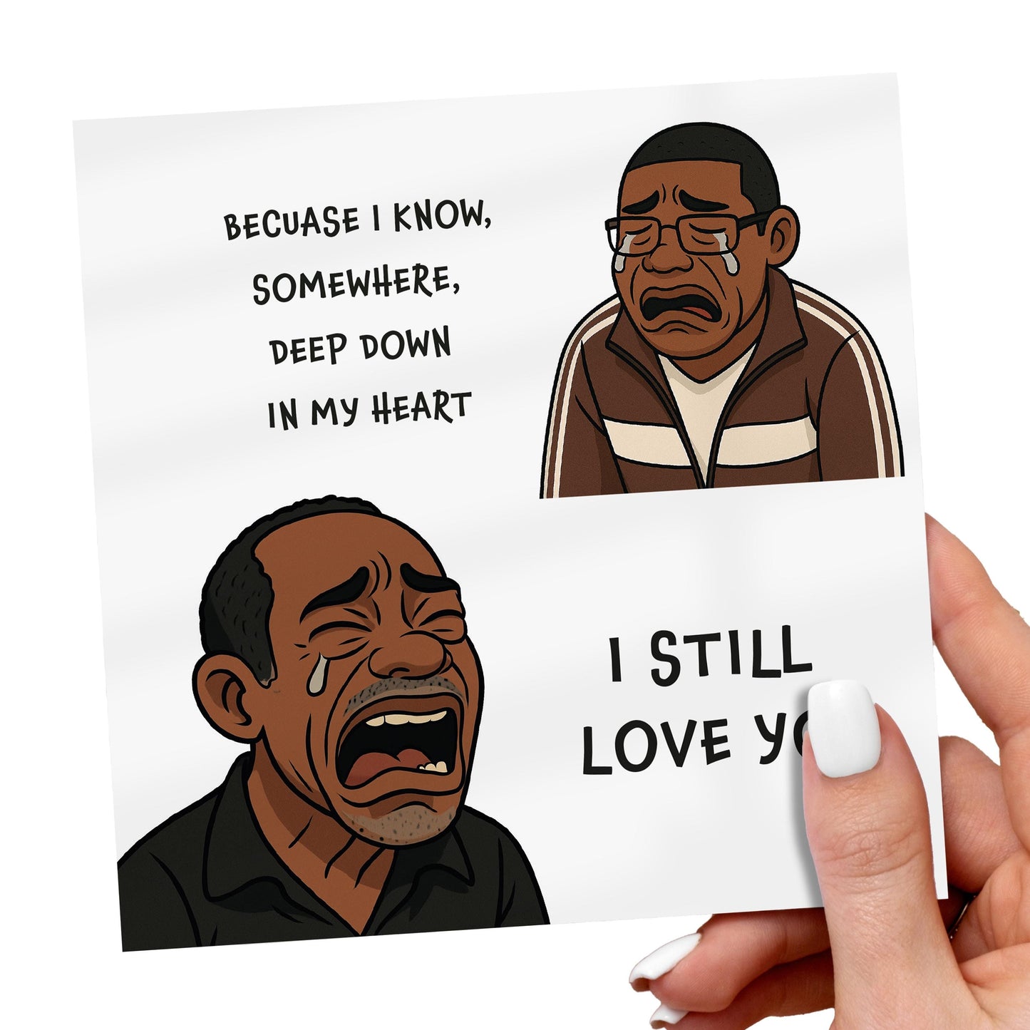 Funny Anniversary Card: Vine Meme Crying Man - I Still Love You