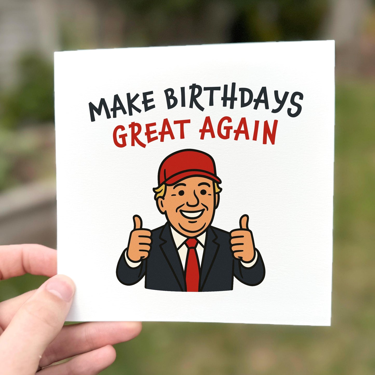 Funny Trump Birthday Card, Make Birthdays Great Again Joke, Political Humour Greeting Card for Him or Her, Rude Birthday Card