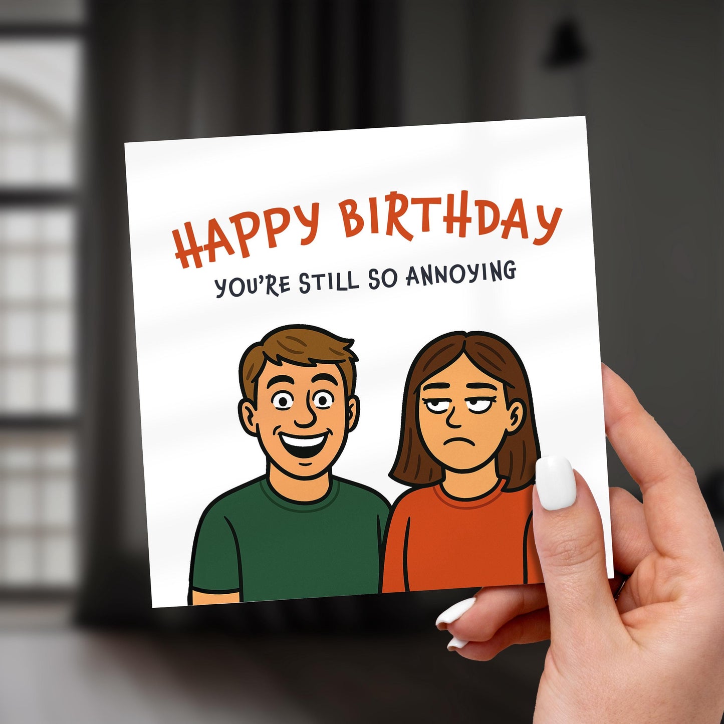 Funny Sarcastic Birthday Card: Annoying Brother, Husband, Boyfriend