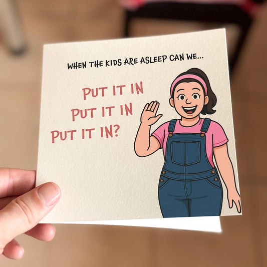 Note with cartoon character and text 'When the kids are asleep can we... Put it in Put it in Put it in?' held by a hand.