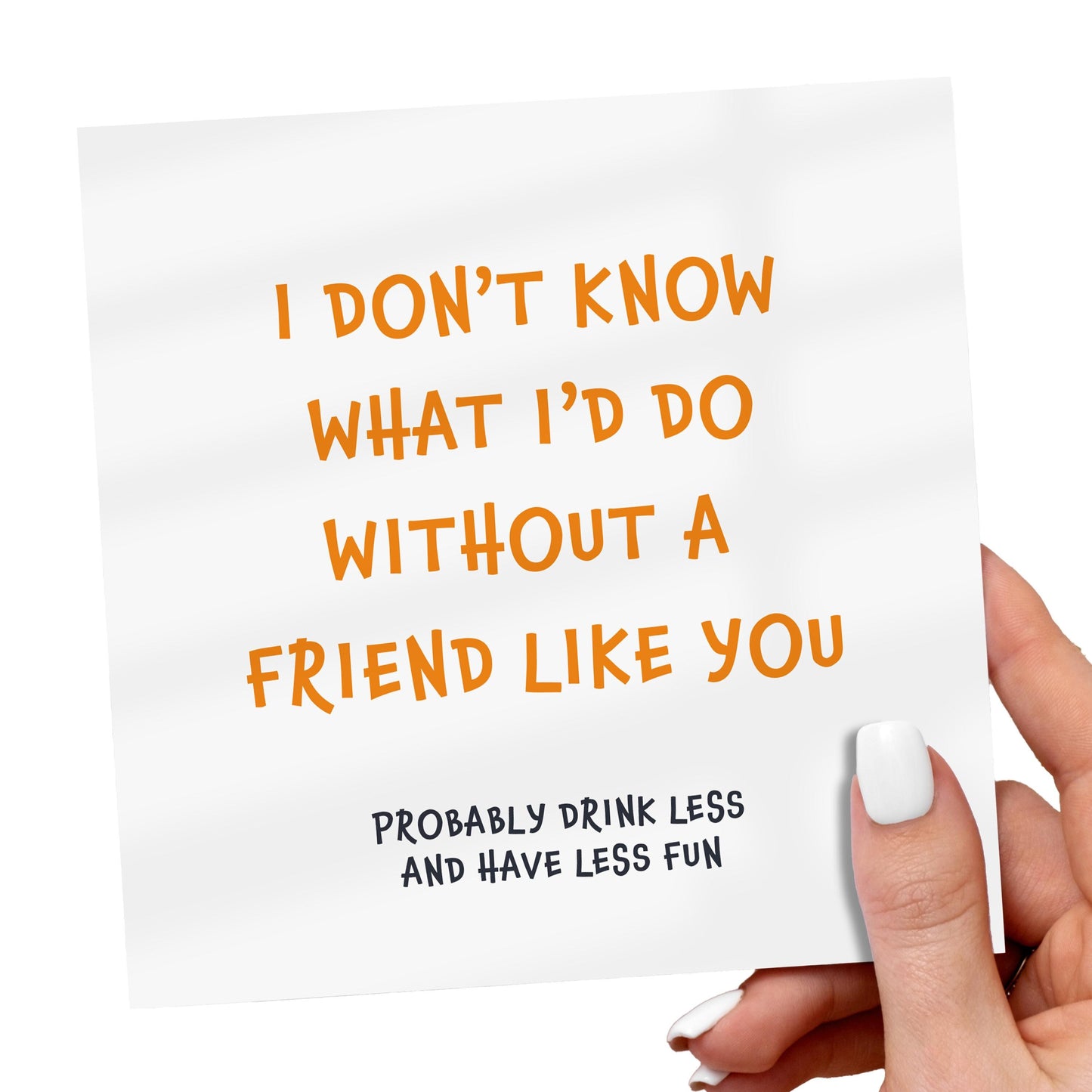 Friend Like You – Funny Friendship Card